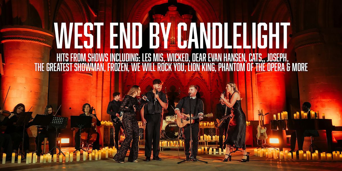 West End By Candlelight - Musical Theatre's Greatest Hits (Gloucester), 10 March | Event in Gloucester | AllEvents