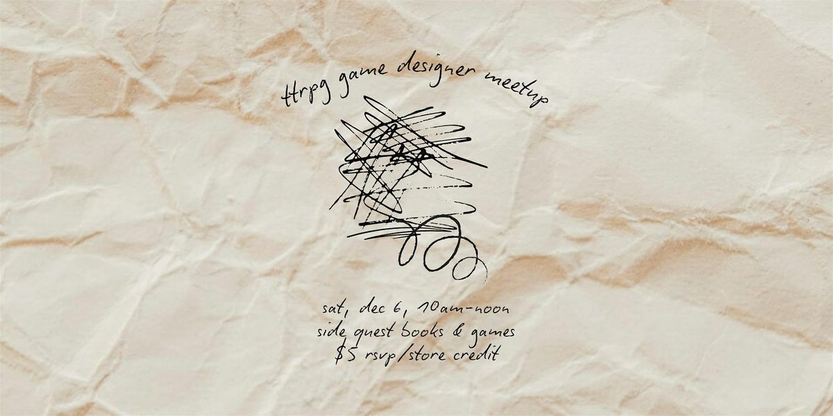 TTRPG Game Designer Meetup @ SQBG, 6 December | Event in Somerville | AllEvents