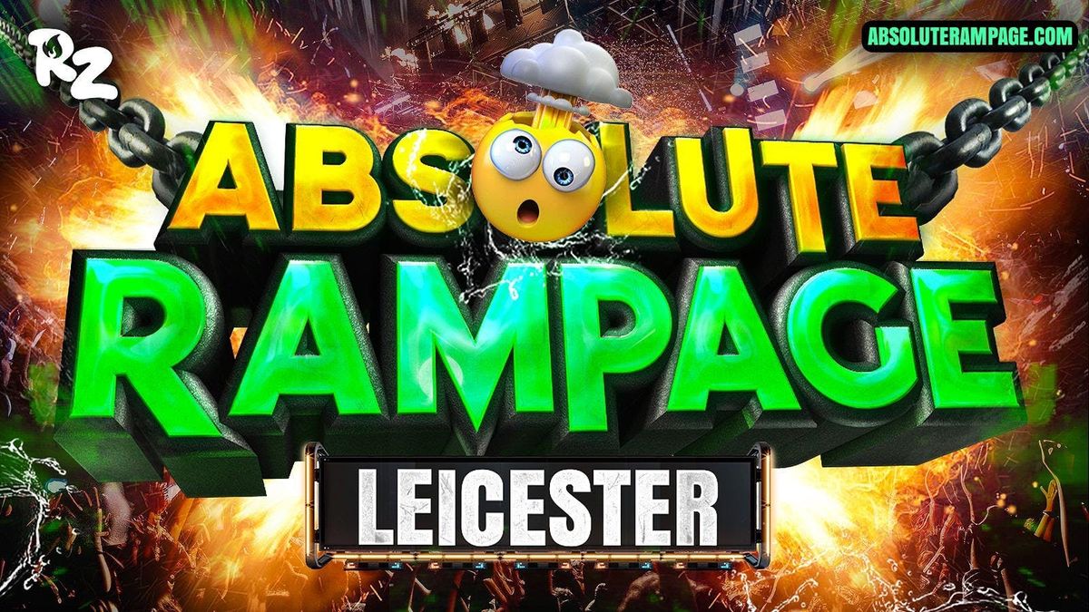 Absolute Rampage🤯 - Leicester , 29 September | Event in Leicester | AllEvents