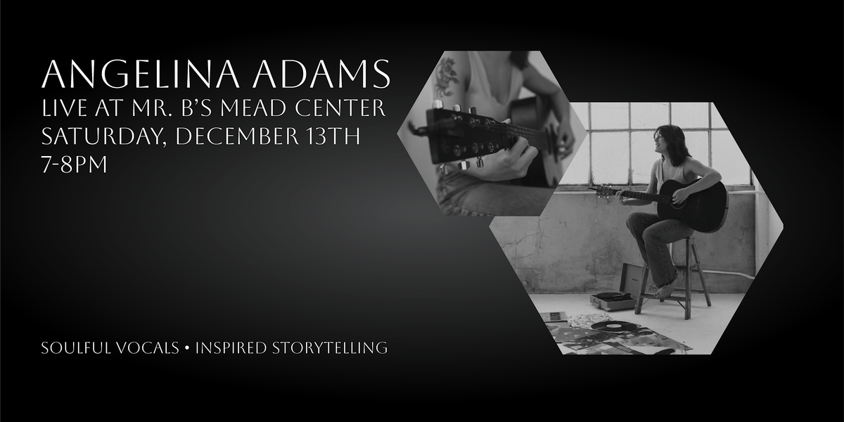 Angelina Adams Music at Mr. B's Mead Center, 13 December | Event in Seattle | AllEvents