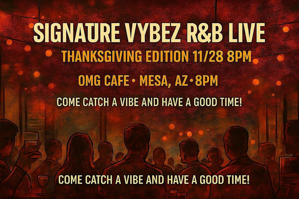 Signature Vybez Pop Up R&B Live THANKSGIVING edition NOV 28TH ENDS 2AM, 28 November | Event in Mesa | AllEvents