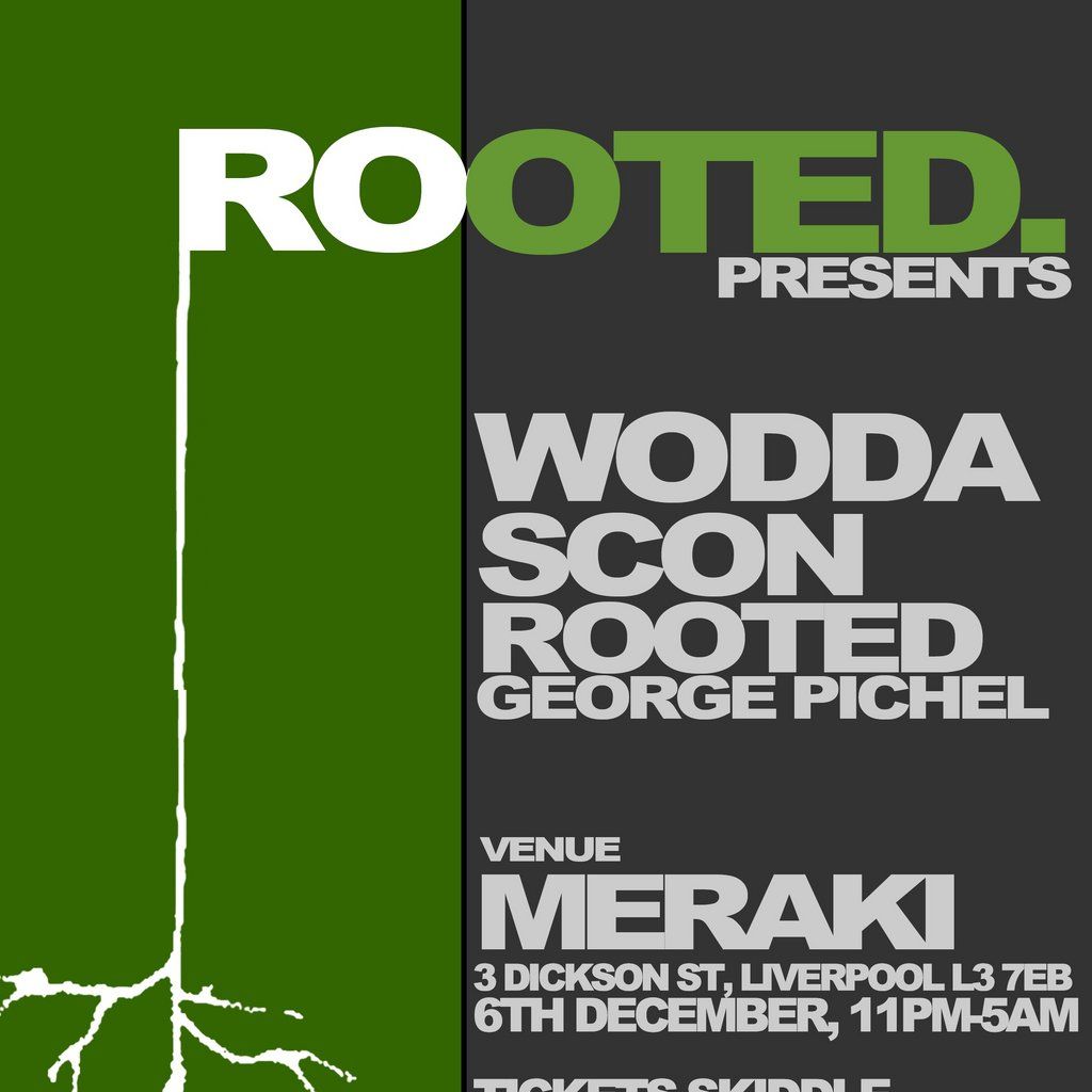 Rooted Presents: WODDA, SCON, ROOTED, GEORGE PICHEL | Event in Liverpool | AllEvents