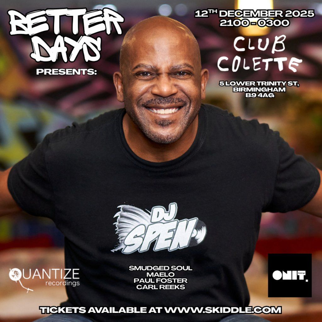 Better Days presents: DJ Spen (Quantize Recordings), 12 December | Event in Birmingham | AllEvents