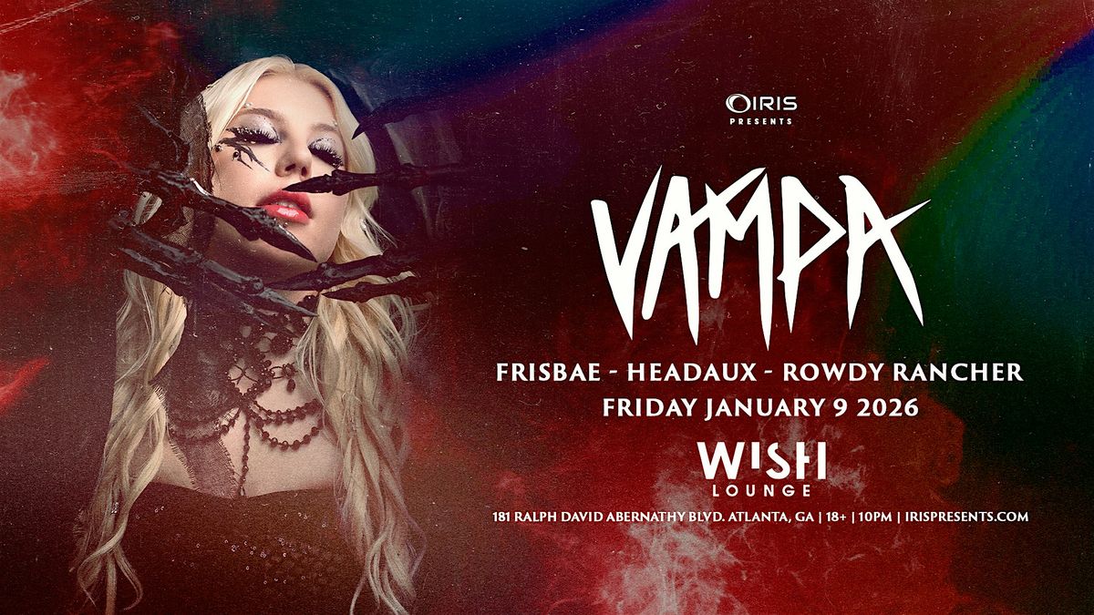 Iris Presents: VAMPA @ Wish Lounge | Fri, Jan 9th!, 9 January | Event in Atlanta | AllEvents