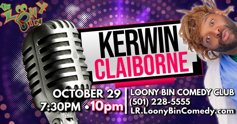 Kerwin Claiborne LIVE In Little Rock!, Loony Bin Comedy Club of Little Rock, October 29 2023