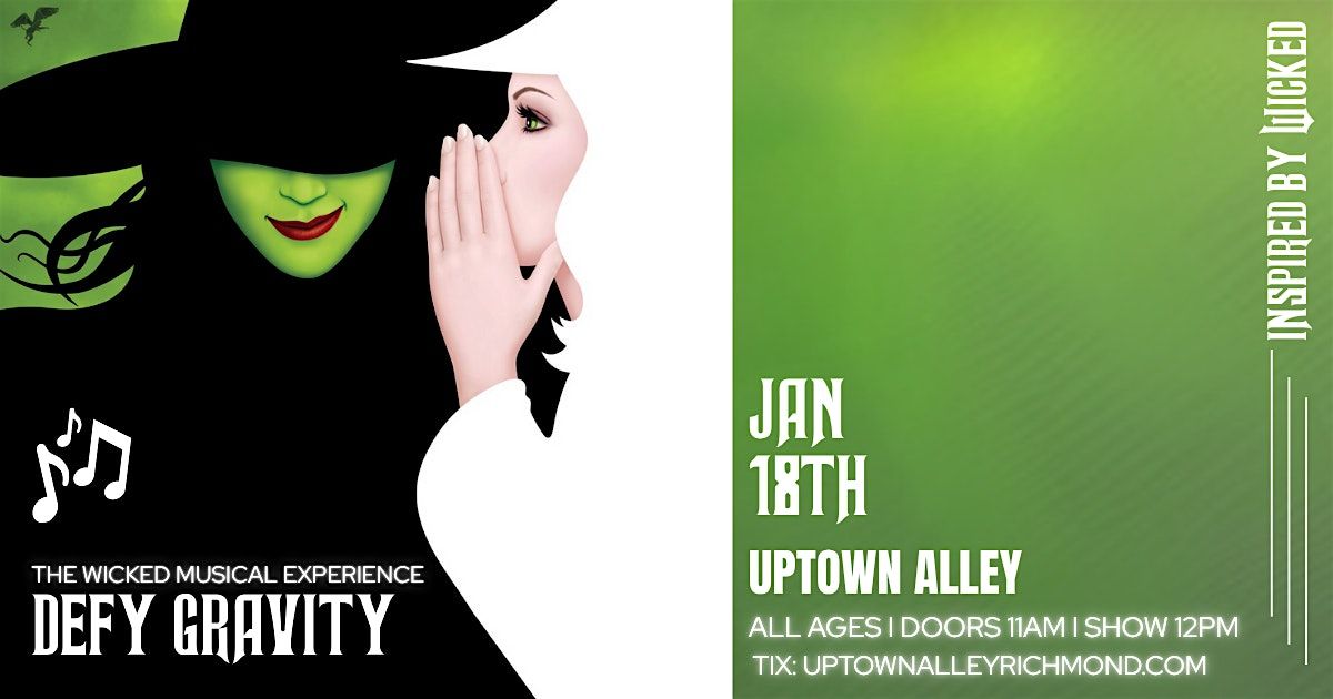 Defy Gravity: The Wicked Musical Experience at Uptown Alley, 18 January | Event in Midlothian | AllEvents