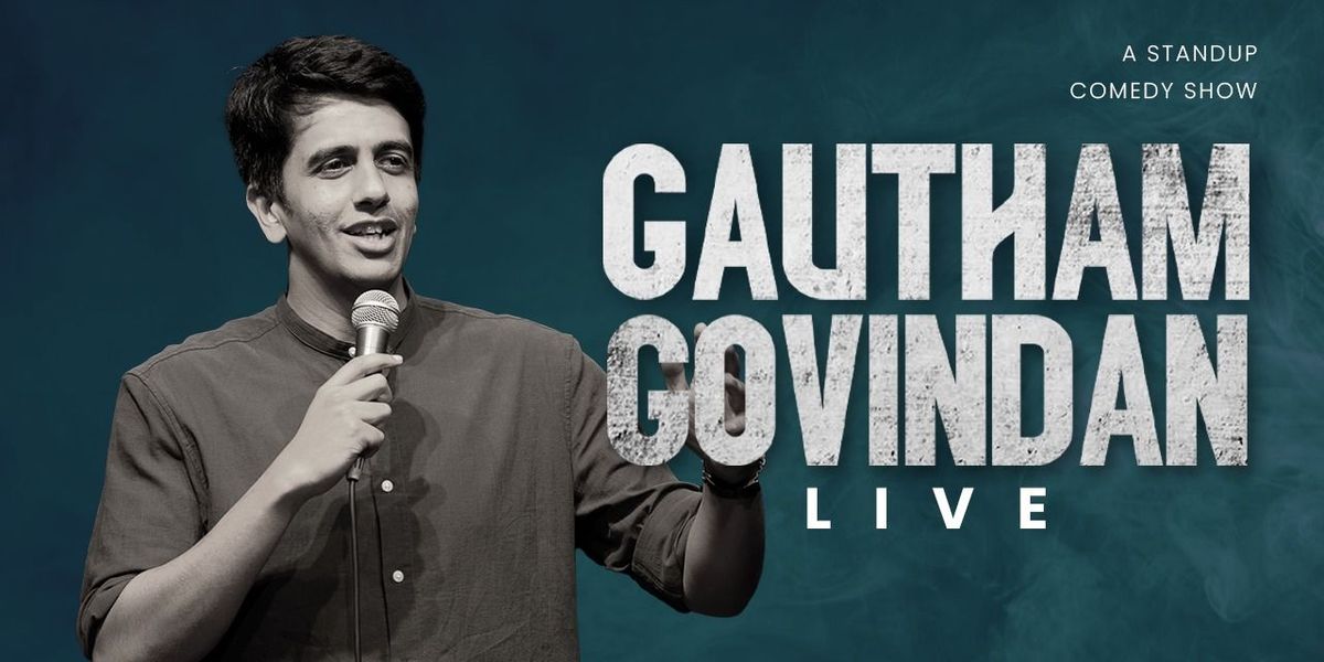 Gautham Govindan Live, 7 December | Event in Chennai | AllEvents