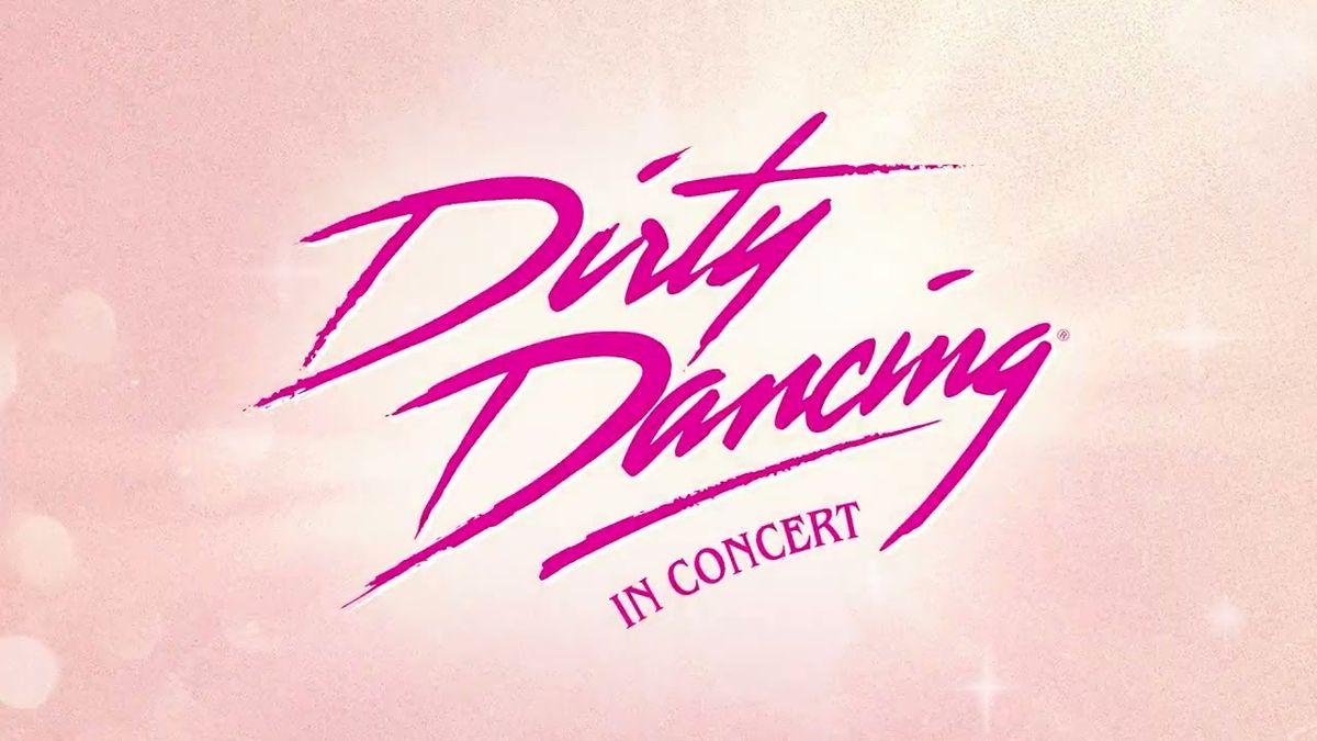 Dirty Dancing - Syracuse, 19 March | Event in Syracuse | AllEvents