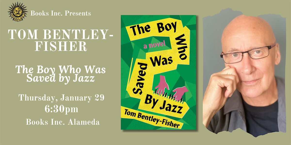 TOM BENTLEY-FISHER at Books Inc. Alameda, 29 January | Event in Alameda | AllEvents