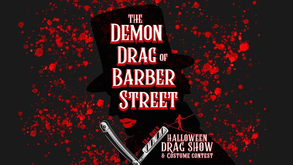 The Demon Drag of Barber Street Halloween Drag Show & Costume Contest
