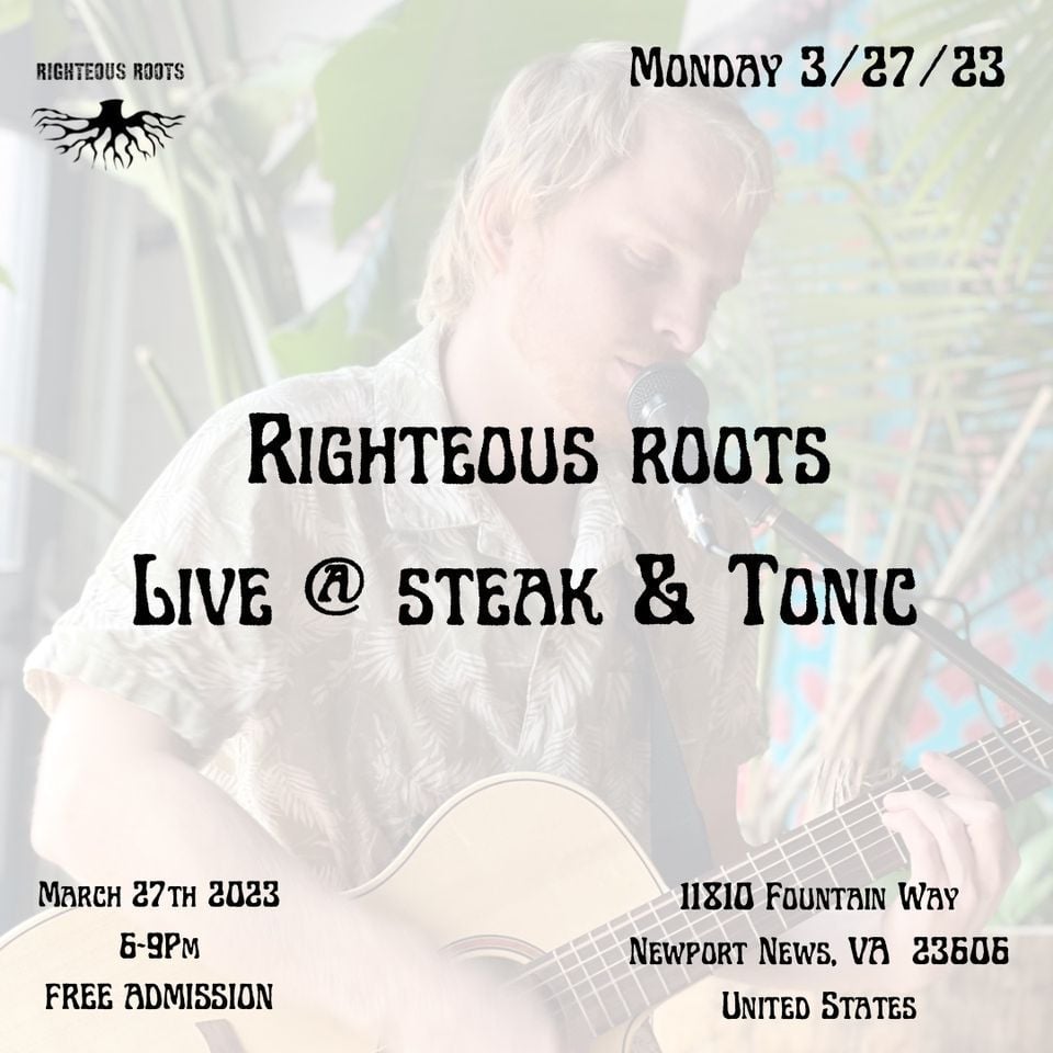 Righteous Roots Steak & Tonic, Steak & Tonic, Newport News, March 27