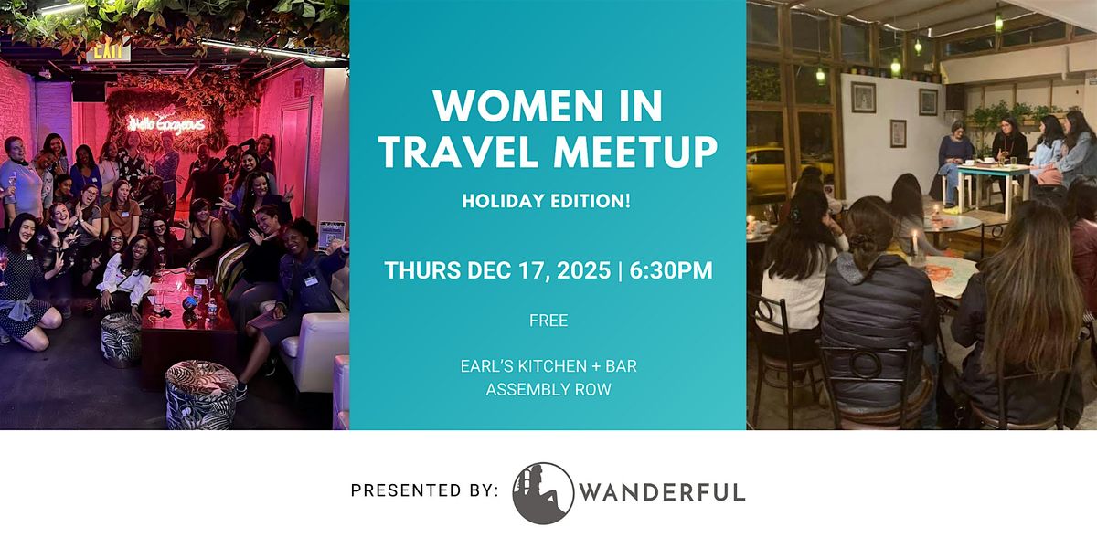 Women in Travel Meetup: Holiday Edition!, 17 December | Event in Somerville | AllEvents