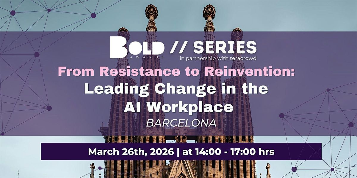 From Resistance to Reinvention: Leading Change in the AI Workplace, 26 March | Event in Barcelona | AllEvents
