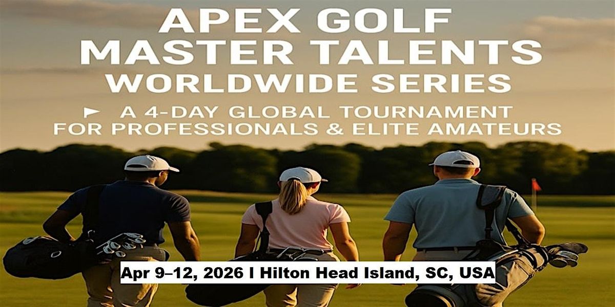 Apex Golf Talents — 4-Day Pro & Amateur Series in Hilton Head Island, SC, 9 April | Event in Hilton Head Island