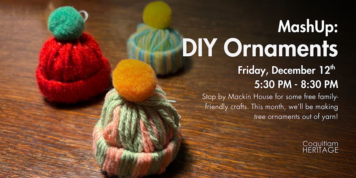 MashUp: DIY Ornaments - Family Friendly Crafting Night, 12 December | Event in Coquitlam | AllEvents