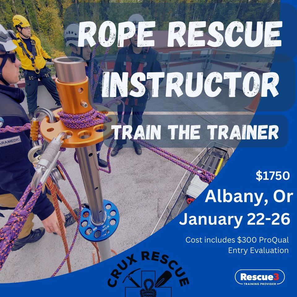 Rope Rescue Instructor Train the Trainer, Albany, Oregon 97322, January ...