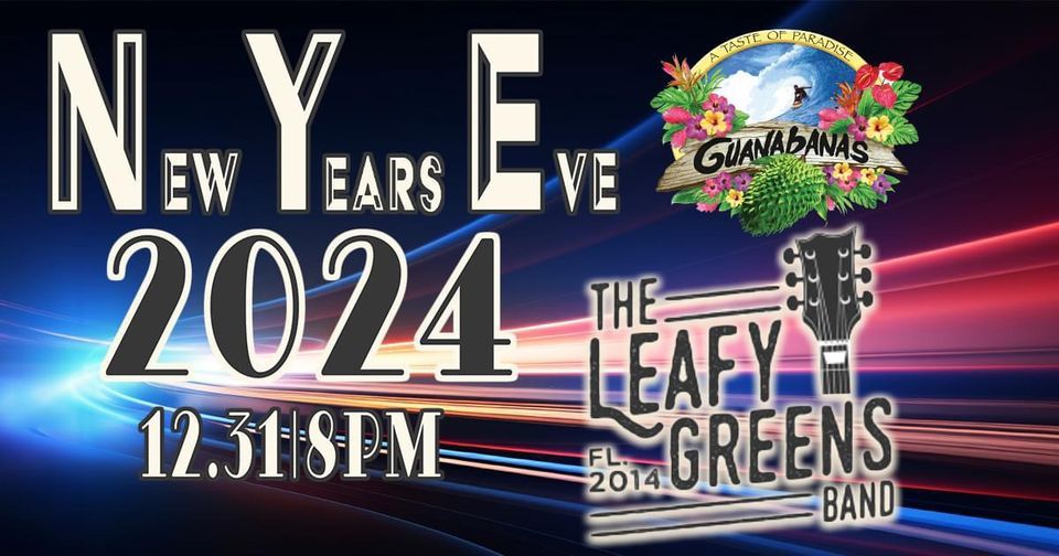 New Years Eve with The Leafy Greens Band, Guanabanas Island Restaurant