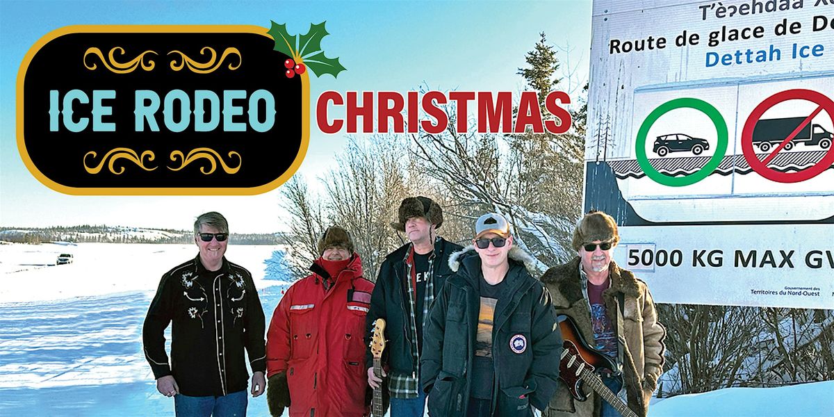 Ice Rodeo - Countrified Rock Christmas, 17 December | Event in Yellowknife | AllEvents