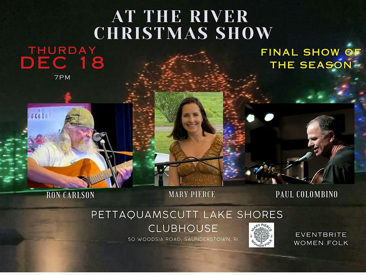 Christmas Show At the River w Ron Carlson, Paul Colombino and Mary Pierce, 18 December | Event in Narragansett