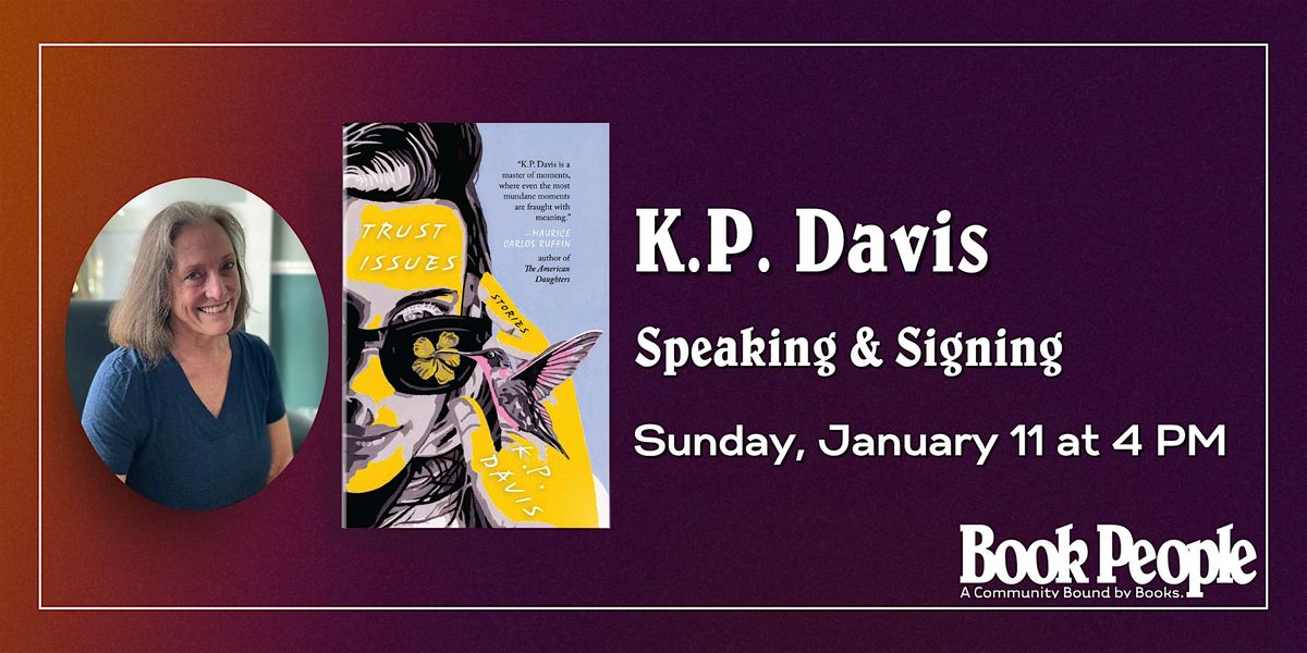 BookPeople Presents: K.P. Davis - Trust Issues, 11 January | Event in Austin | AllEvents