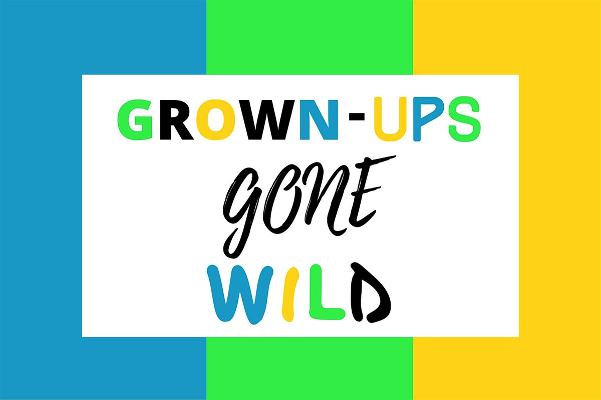 Grown Ups Gone Wild Play Date, 9 May | Event in Raleigh | AllEvents