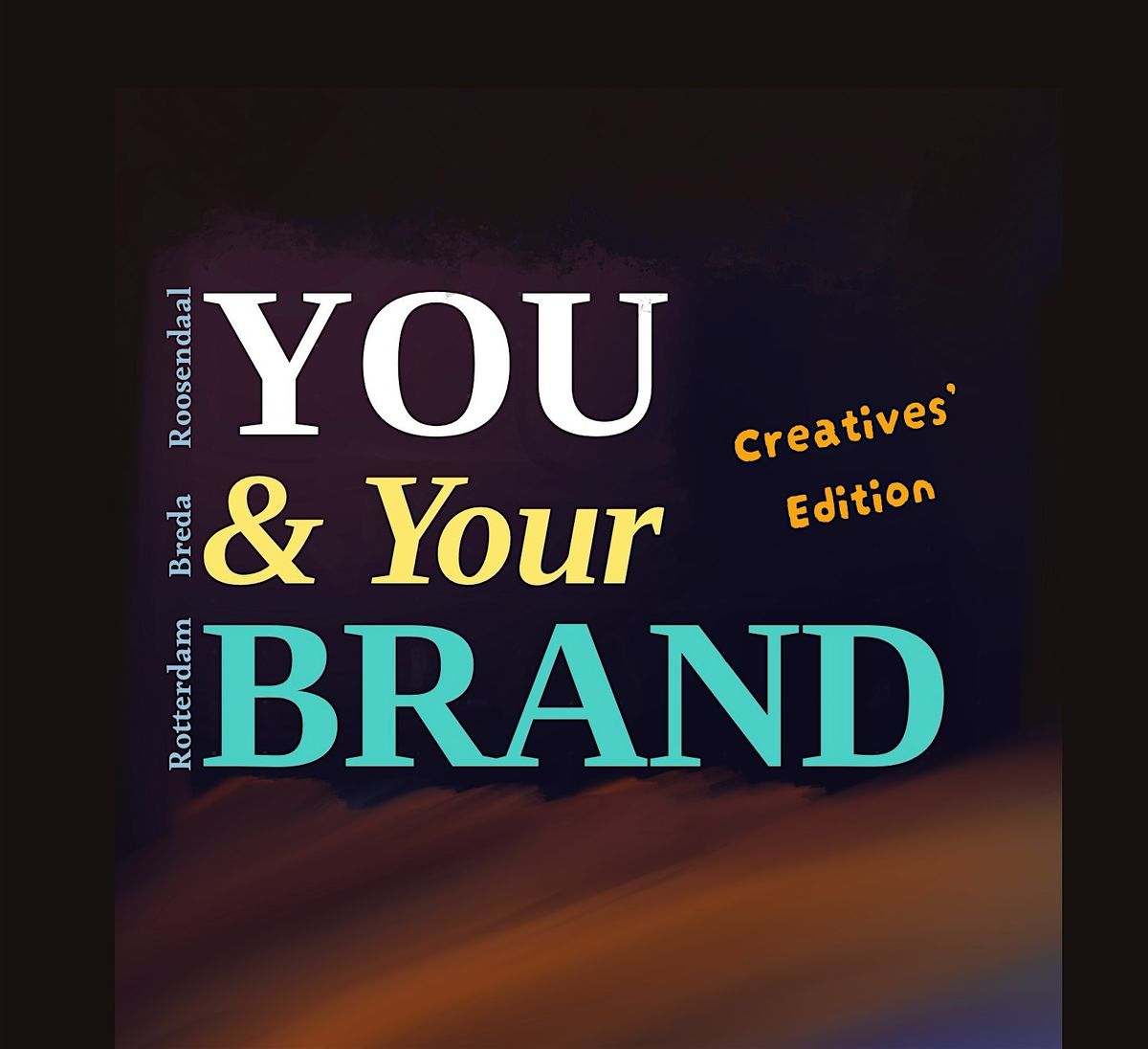 You and Your Brand: Creatives' Edition - Rotterdam