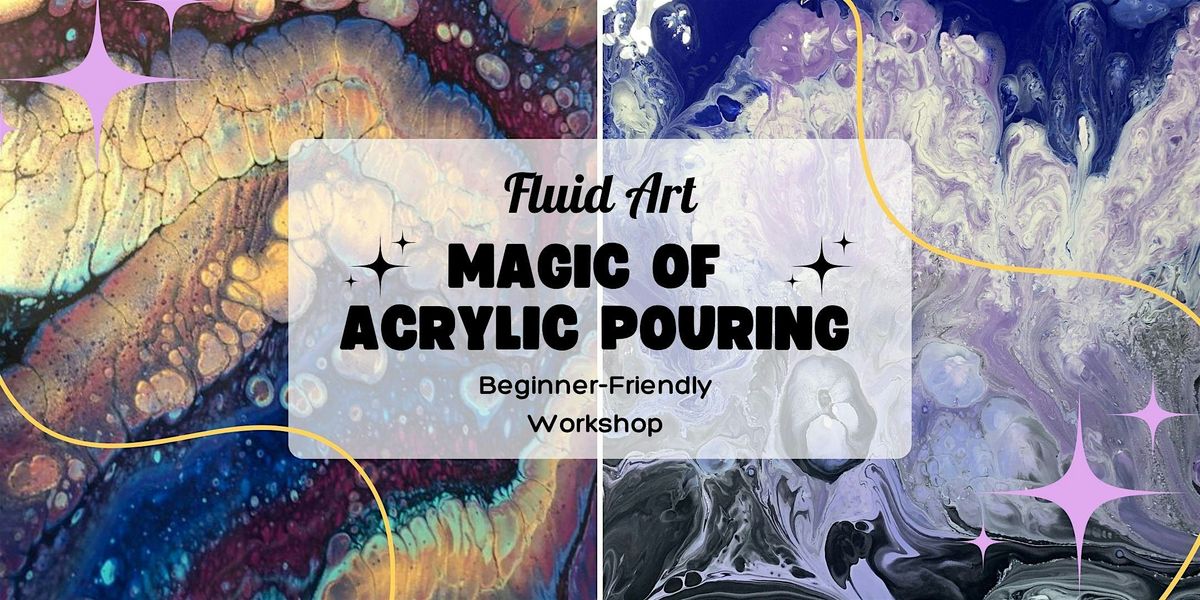 Magic of Acrylic Pouring - Fluid Art - beginner friendly