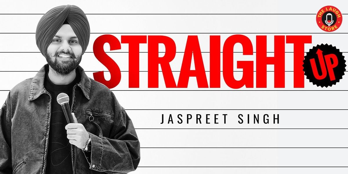 Straight Up - A Standup Solo By Jaspreet Singh
