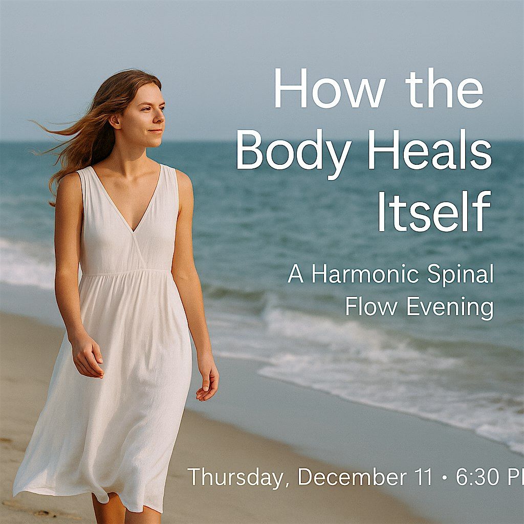 How the Body Heals Itself – A Harmonic Spinal Flow Evening, 11 December | Event in Sarasota | AllEvents