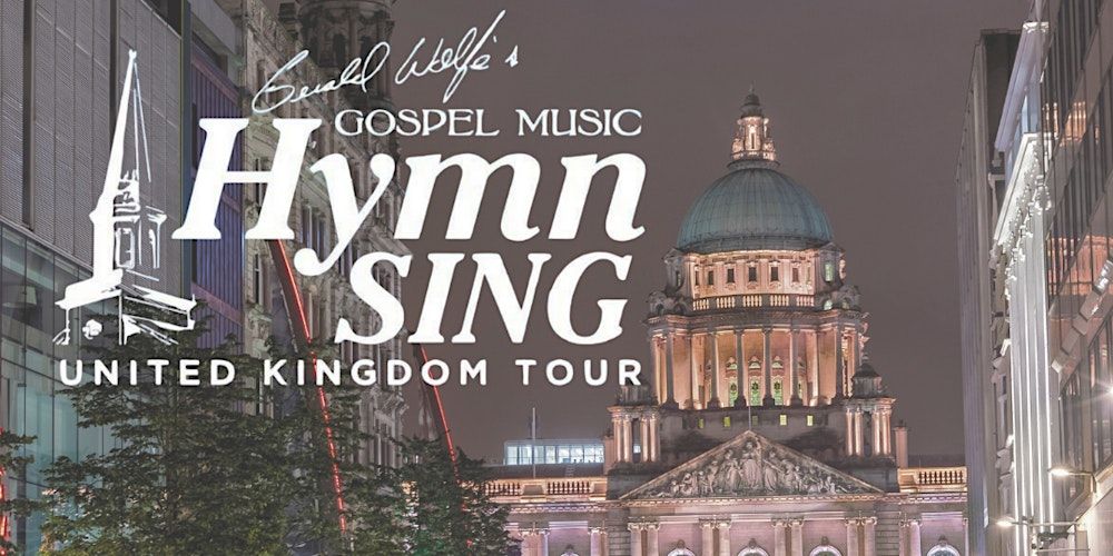 Gerald Wolfe Hymn Sing UK Tour, Belfast in Belfast, 16 November | Event in Belfast | AllEvents
