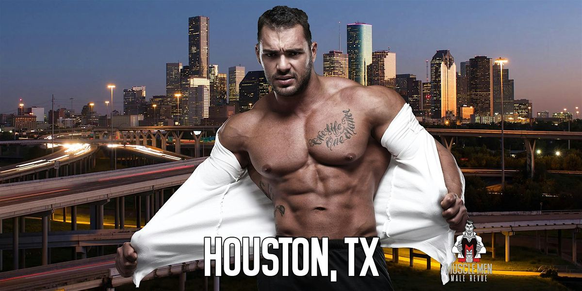 Muscle Men Male Strippers Revue & Male Strip Club Shows Houston, TX - 8PM | Event in Houston | AllEvents