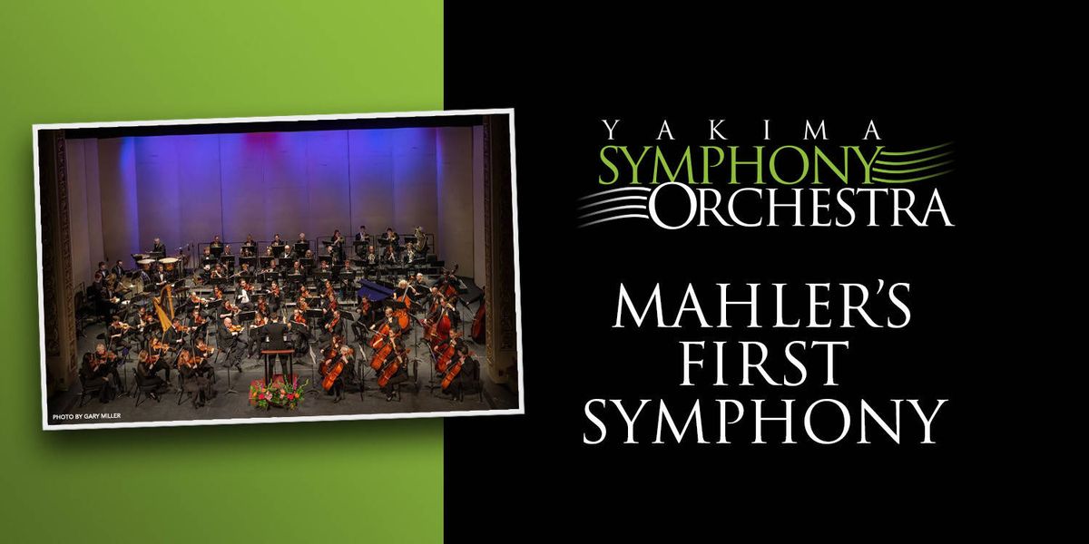 Yakima Symphony Orchestra: Mahler's First Symphony, 30 May | Event in Yakima | AllEvents