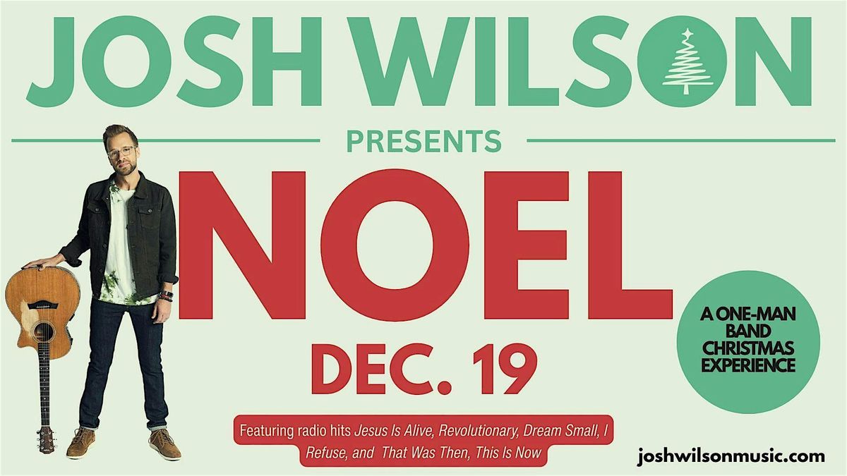 NOEL Tour – Josh Wilson