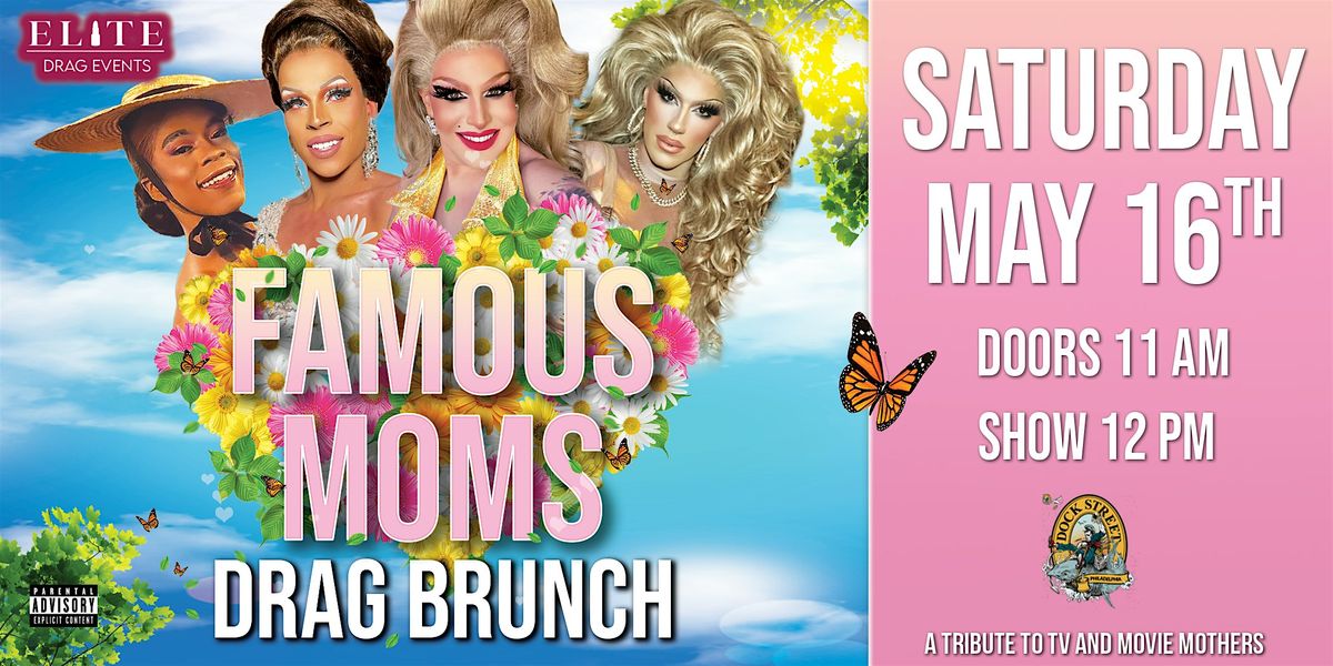 Famous Moms  Drag Brunch at Dock Street Brewery — Dock Street Brewery South