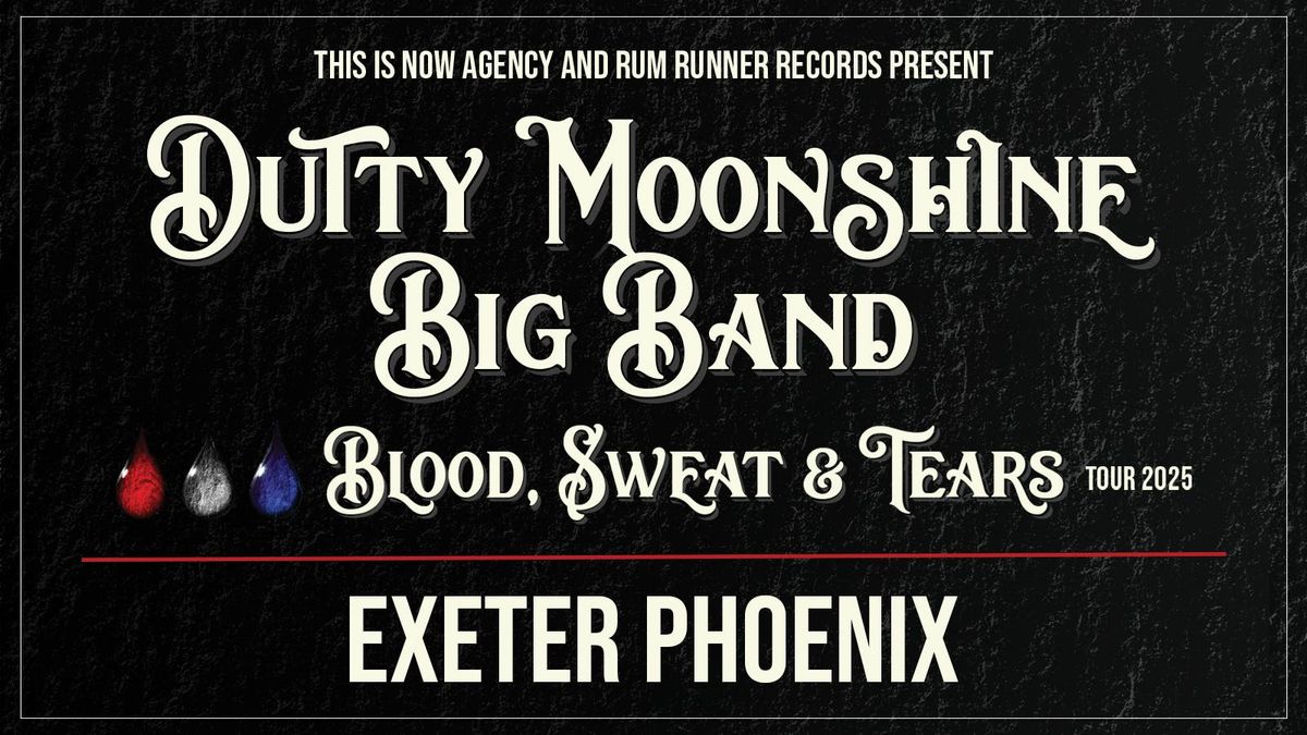 Exeter - Dutty Moonshine Big Band - Blood, Sweat &amp; Tears Tour, 15 November | Event in Exeter | AllEvents