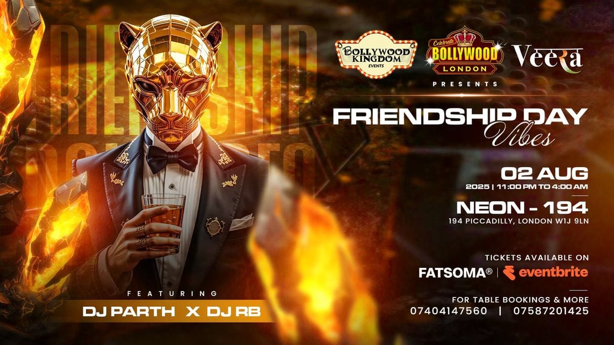 FRIENDSHIP DAY VIBES – BOLLYWOOD X DESI BHANGRA X AFRO HOUSE, 2 August | Event in London | AllEvents