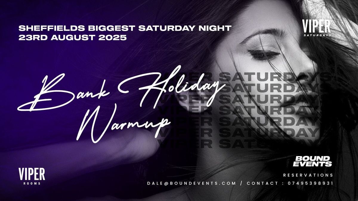 Viper Saturdays - Bank Holiday Warm Up - Bound Events , 24 August | Event in Sheffield | AllEvents