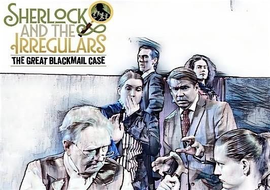 Sherlock and the Irregulars, The Great Blackmail Case, 21 November | Event in Livonia | AllEvents