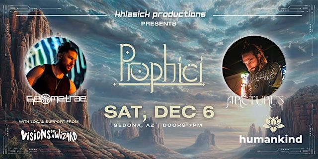 Prophici presented by Khlasick Productions, 6 December | Event in Sedona | AllEvents