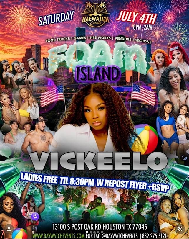 FOAM ISLAND FT VICKEELO! HTX JULY 4TH BIGGIEST FOAM PARTY!