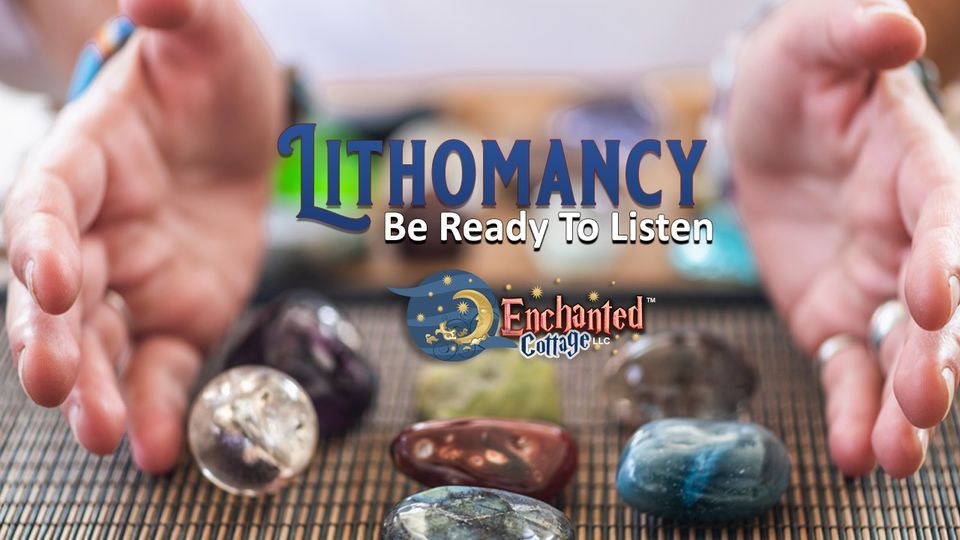 Lithomancy Class - How to Read Stones and Crystals, Enchanted Cottage ...
