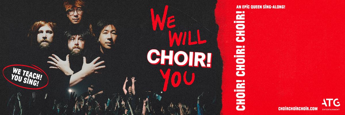 Choir! Choir! Choir! - An Epic Queen Sing a Long at Burton Cummings Theatre, 17 November | Event in Winnipeg