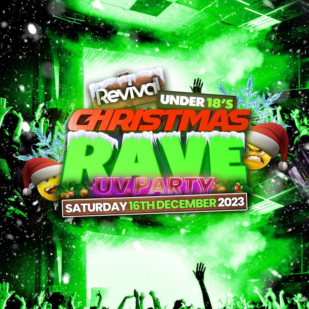 Ntu Rave U18S Christmas UV Rave , Revival Bar And Club, Burnley, December 16 ...