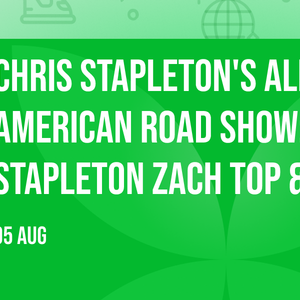 Chris Stapleton's All-American Road Show: Chris Stapleton  Zach Top & Allen Stone