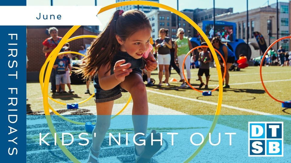 DTSB June First Fridays Kids Night Out, Downtown South Bend, June 2