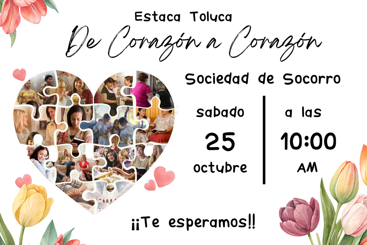 Sociedad de Socorro de Estaca - De corazón a corazón, 25 October | Event in Toluca | AllEvents
