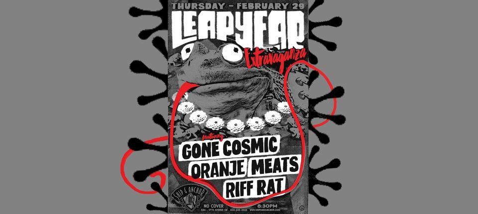 Leap Year Extravaganza! feat Gone Cosmic - Oranje - Meats - Riff Ratt ...