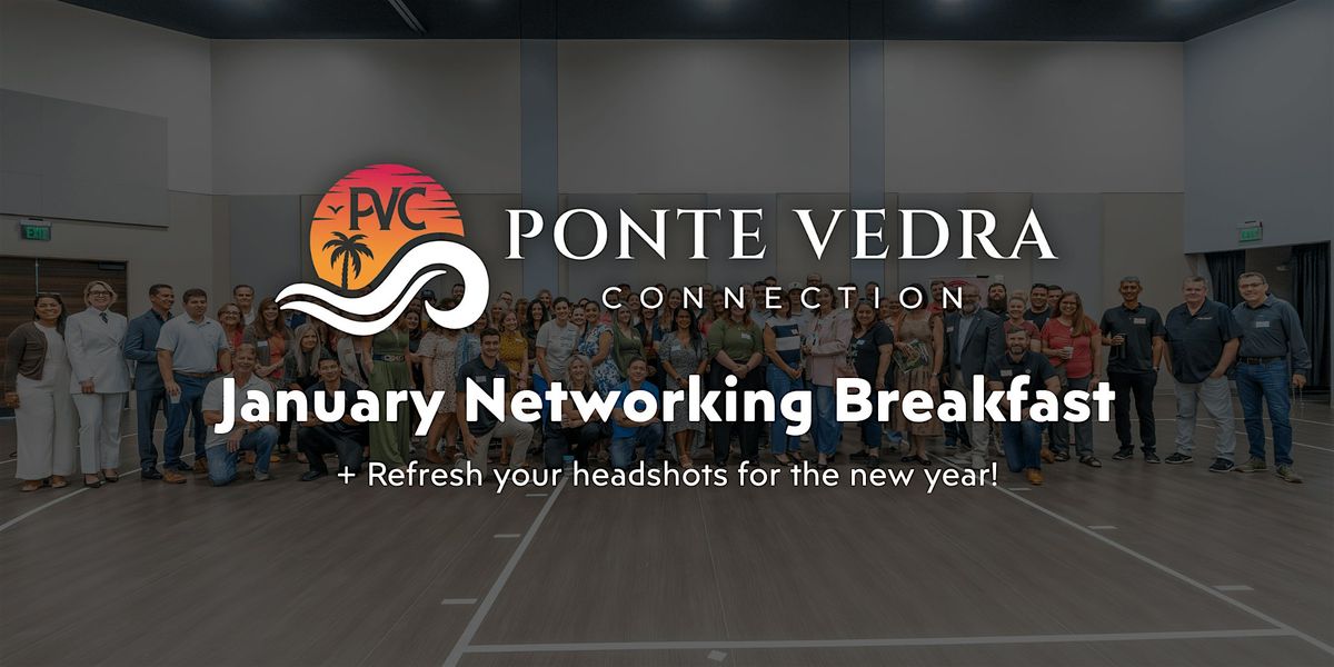 Ponte Vedra Connection January Networking Breakfast & Headshots!