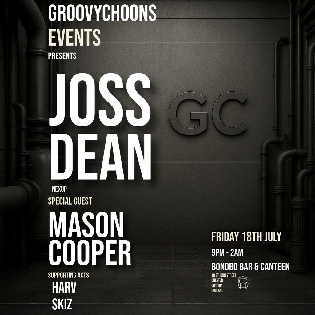 GroovyChoons Events Presents Joss Dean, 18 July | Event in Chester | AllEvents