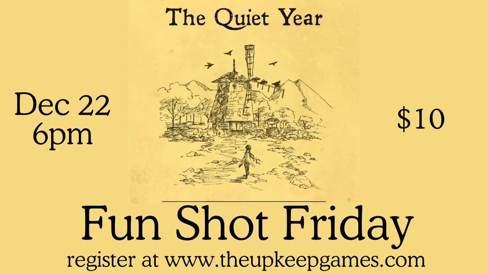 The Quiet Year One Shot - Fun Shot Friday, The Upkeep Games - Ann Arbor ...
